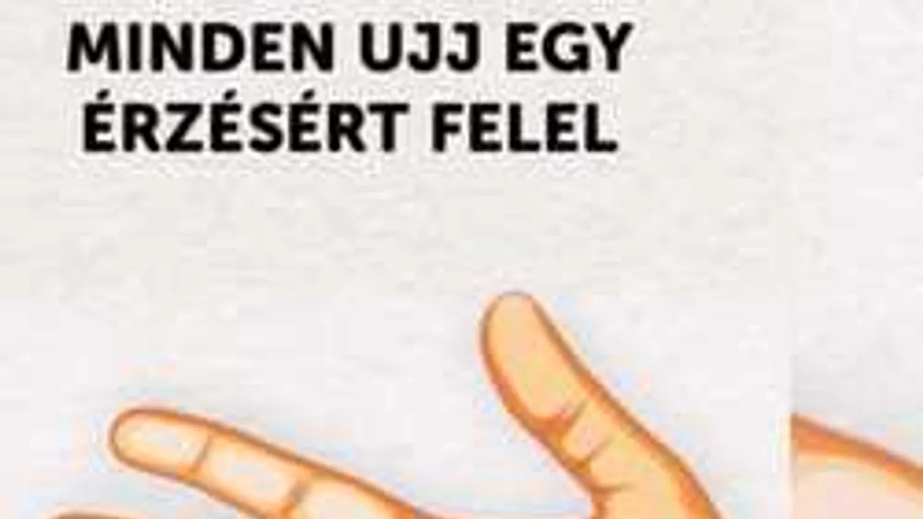 Minden ujjunk egy érzésért felel!