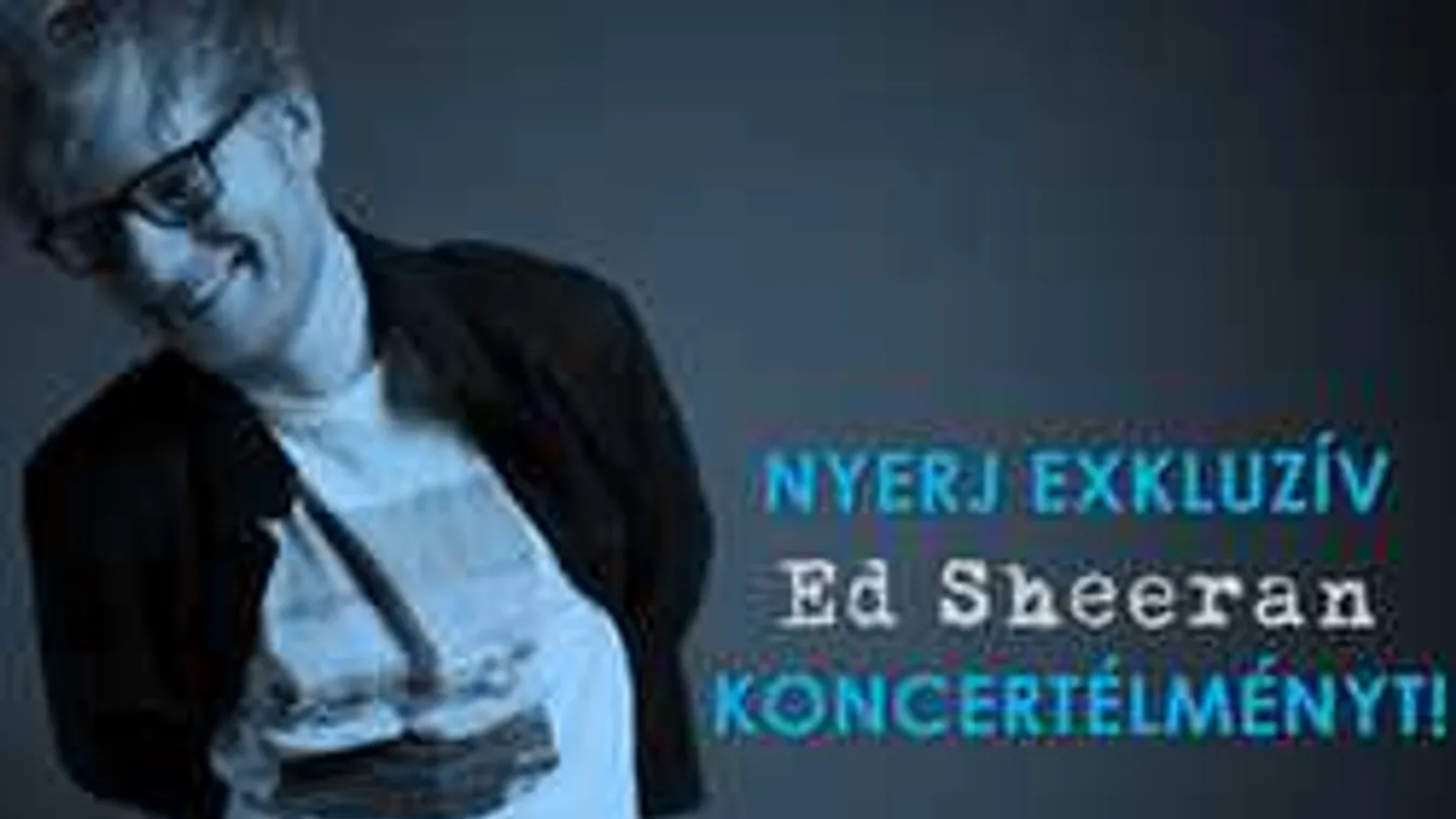 Ráérsz pénteken? Elviszünk egy Ed Sheeran-koncertre!