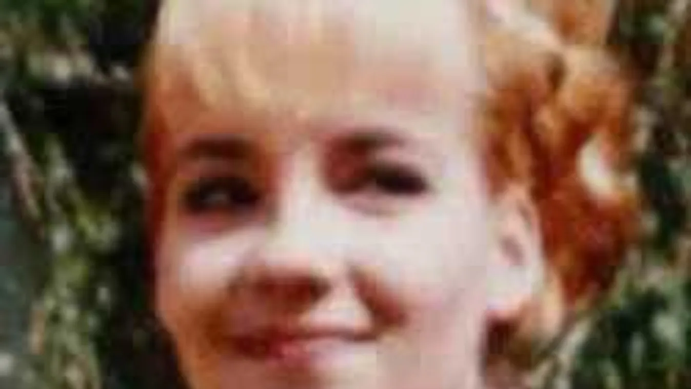 Holtában is szép volt a brutálisan meggyilkolt magyar lány