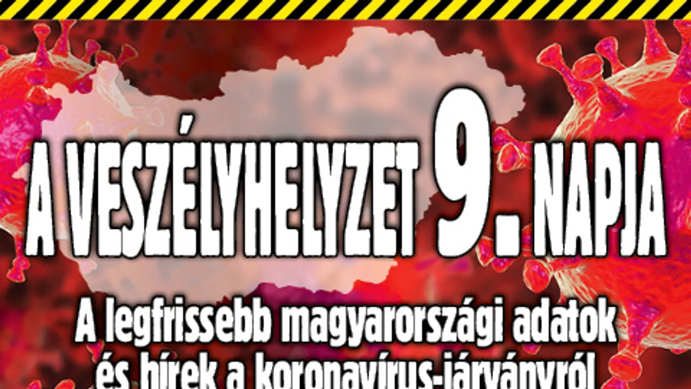 A veszélyhelyzet 9. napja