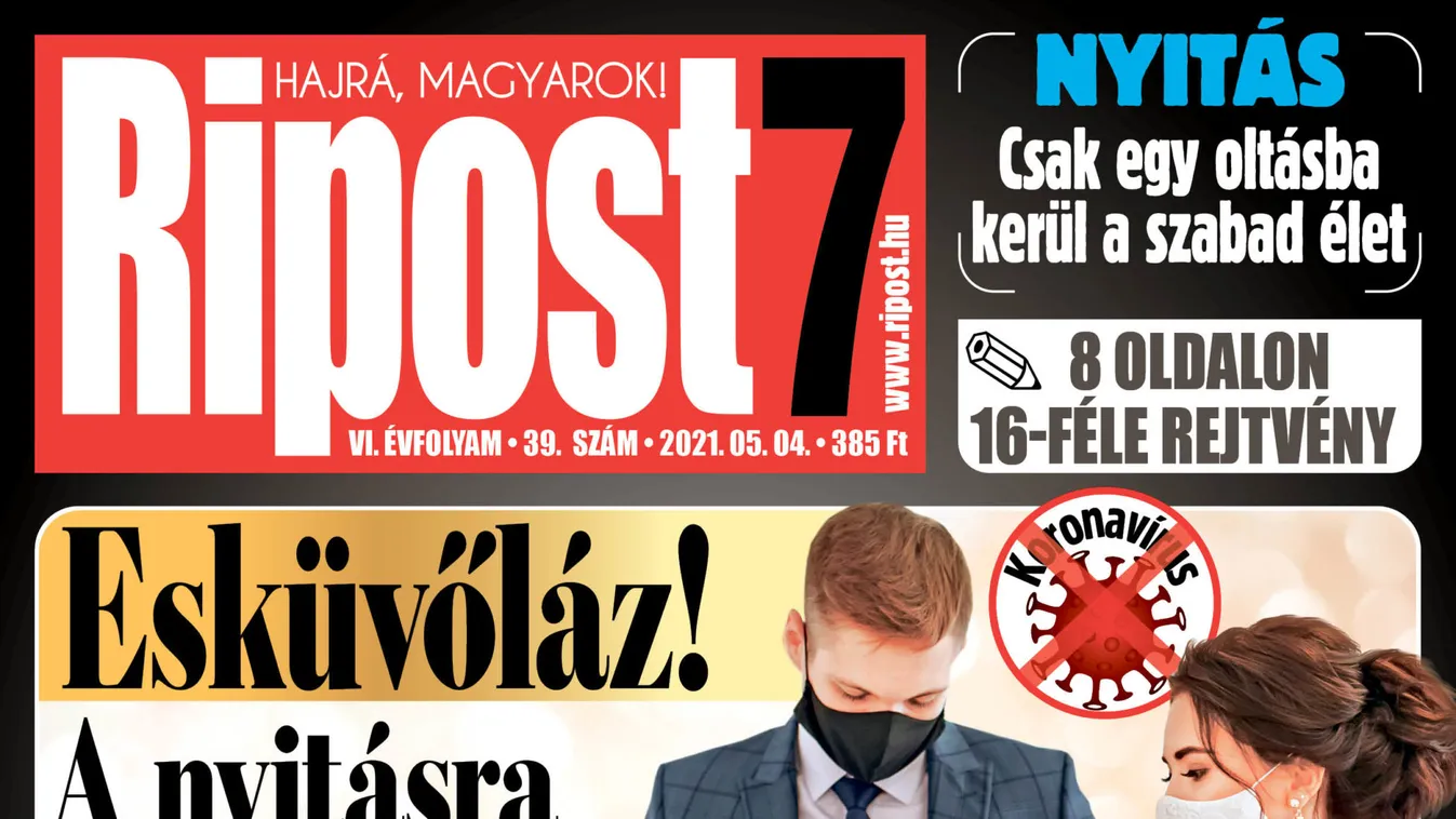 Ötmillió beoltott magyar után jöhet a lagzi - megjelent a Ripost7 legújabb száma!