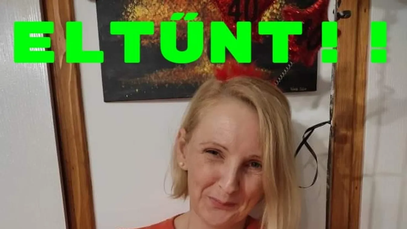 Nyomtalanul eltűnt az ötgyermekes anyuka – Erika búcsúlevelet is hagyott családjának