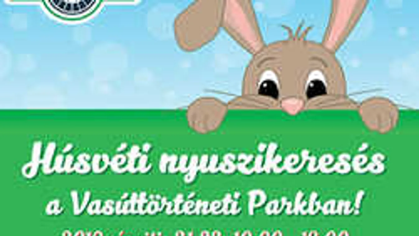 Nagy Húsvéti Szezonnyitás a Vasúttörténeti Parkban!