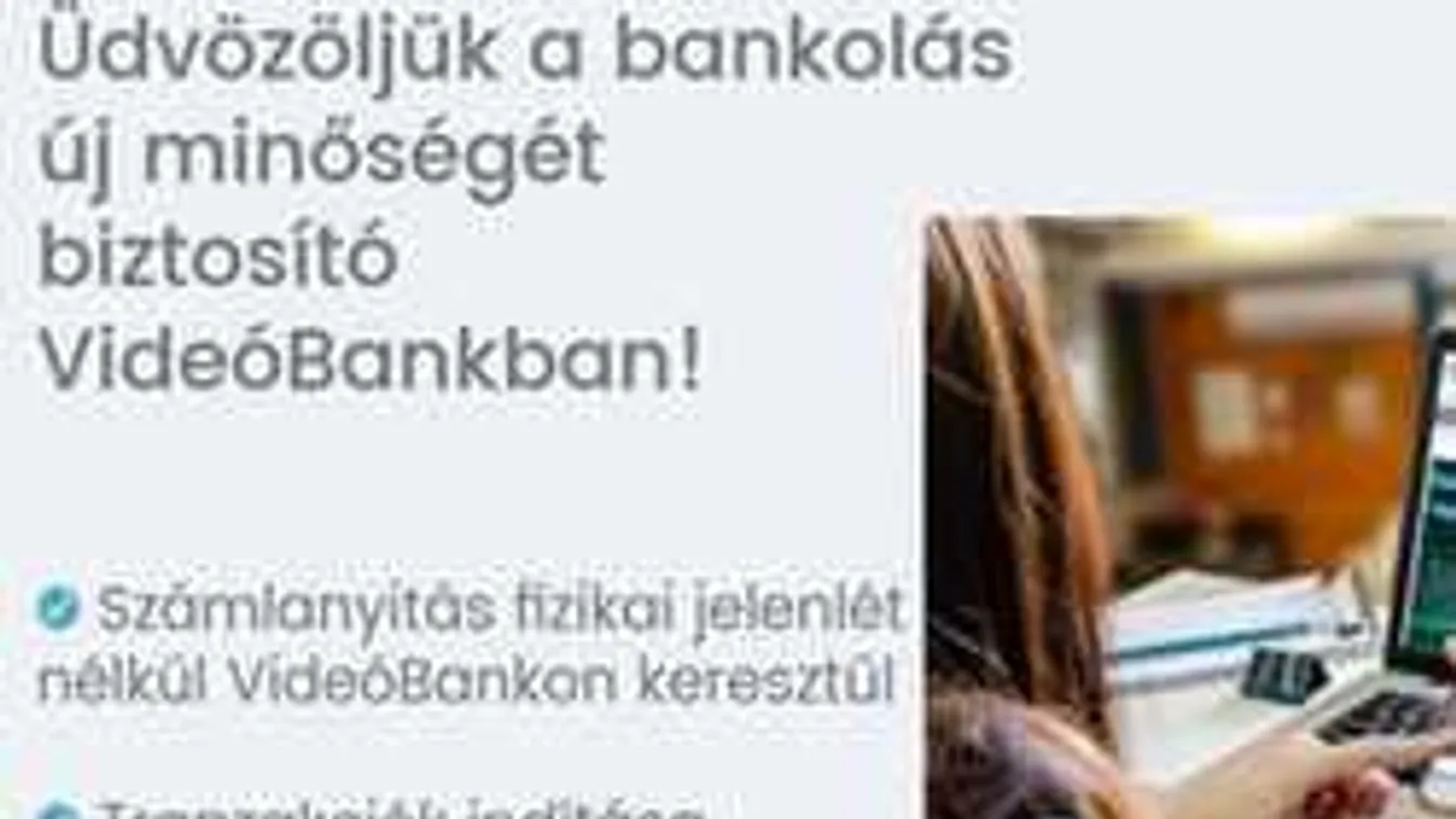 A Gránit Banké az ország első videóbankos számlanyitása!