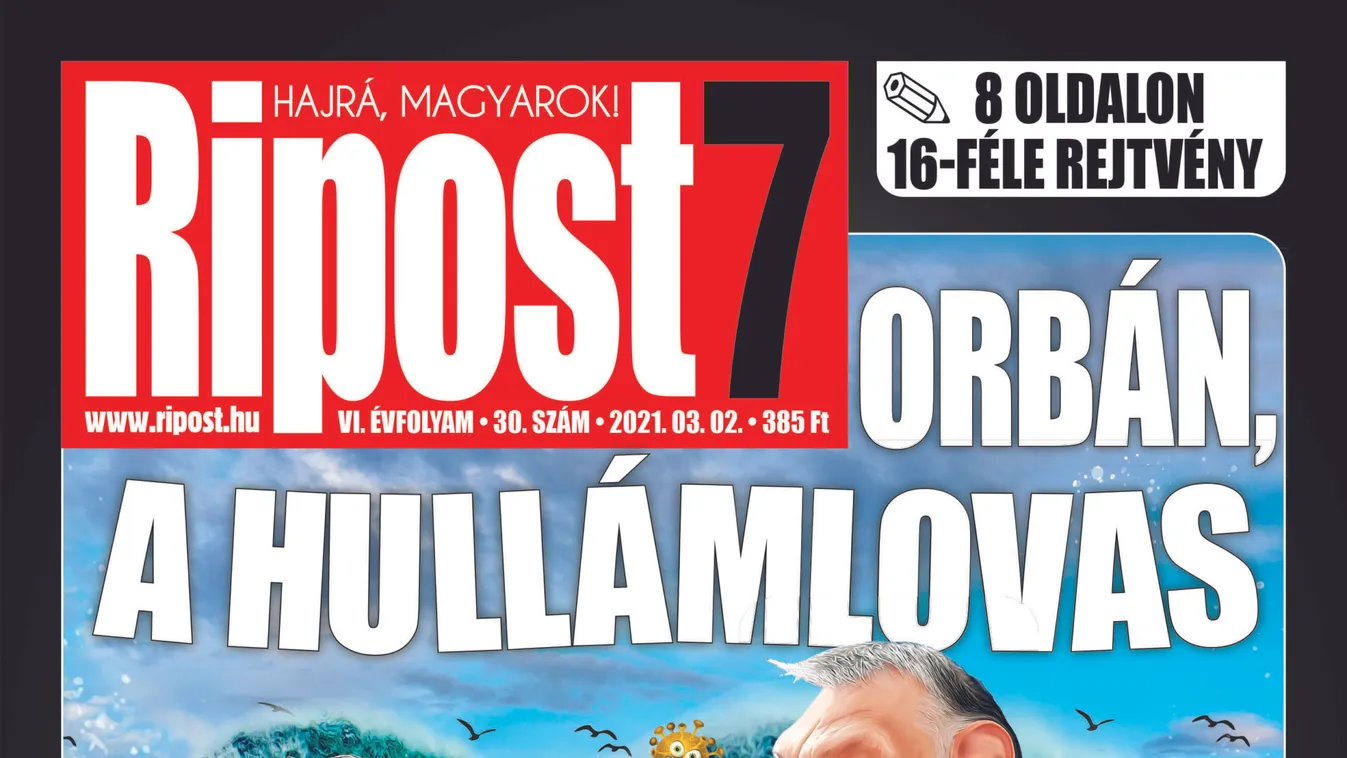 Megjelent a Ripost7: így szörföl a magyar miniszterelnök a járvány hullámain