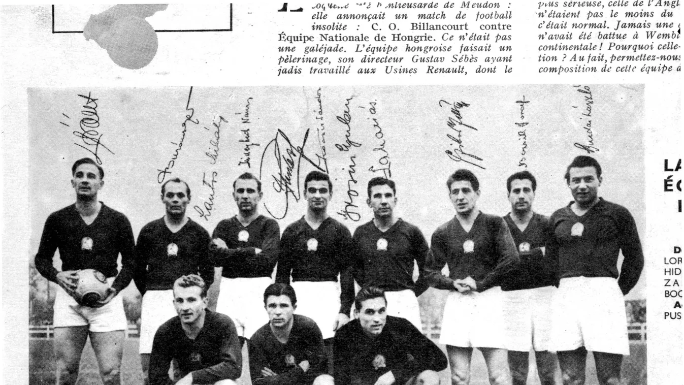 Budai László; Puskás Ferenc; Lóránt Gyula; Buzánszky Jenõ; Hidegkuti Nándor; Kocsis Sándor; Zakariás József; Czibor Zoltán; Bozsik József; Lantos Mihály; Grosics Gyula