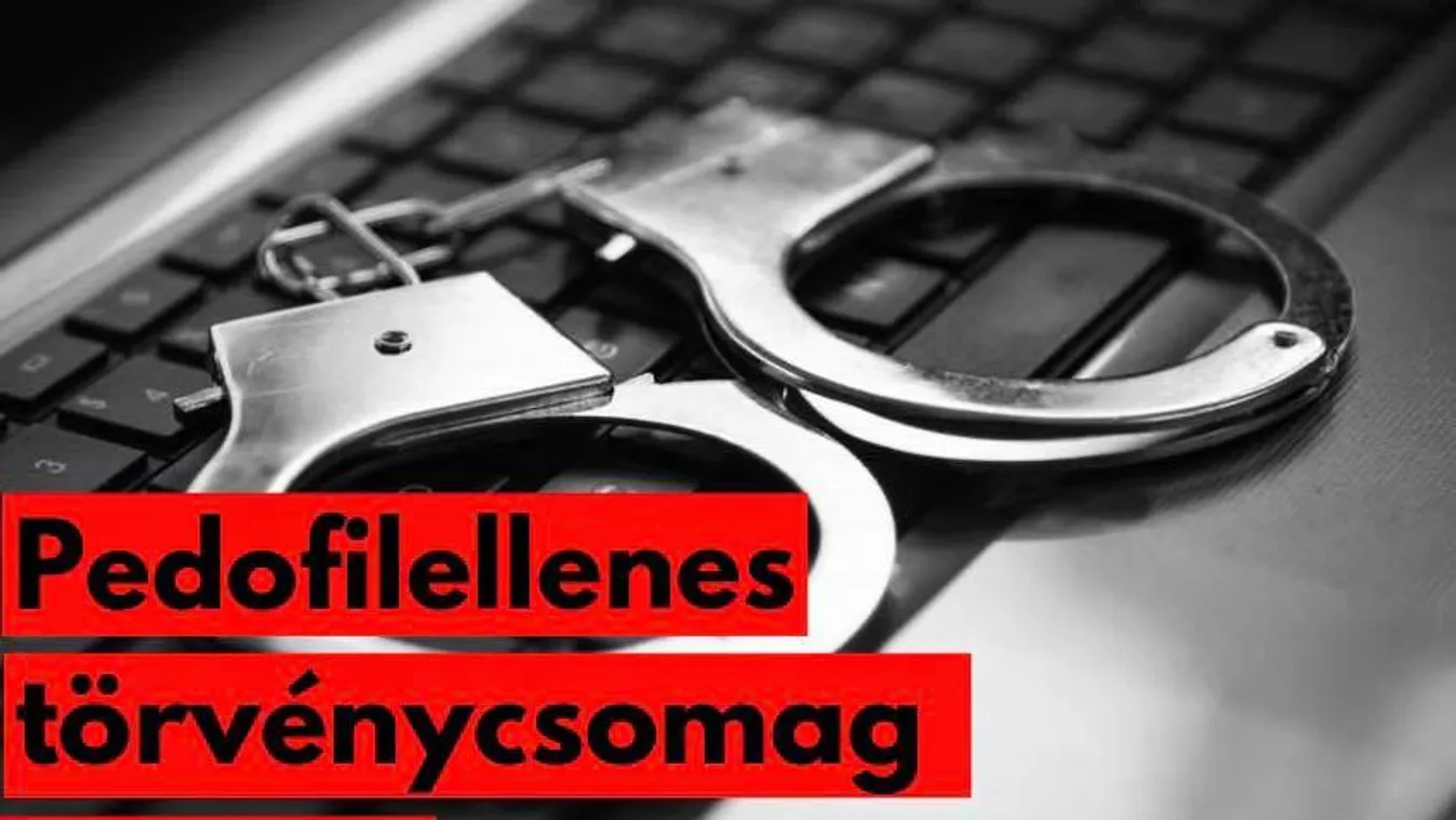 Pedofilellenes törvénycsomag