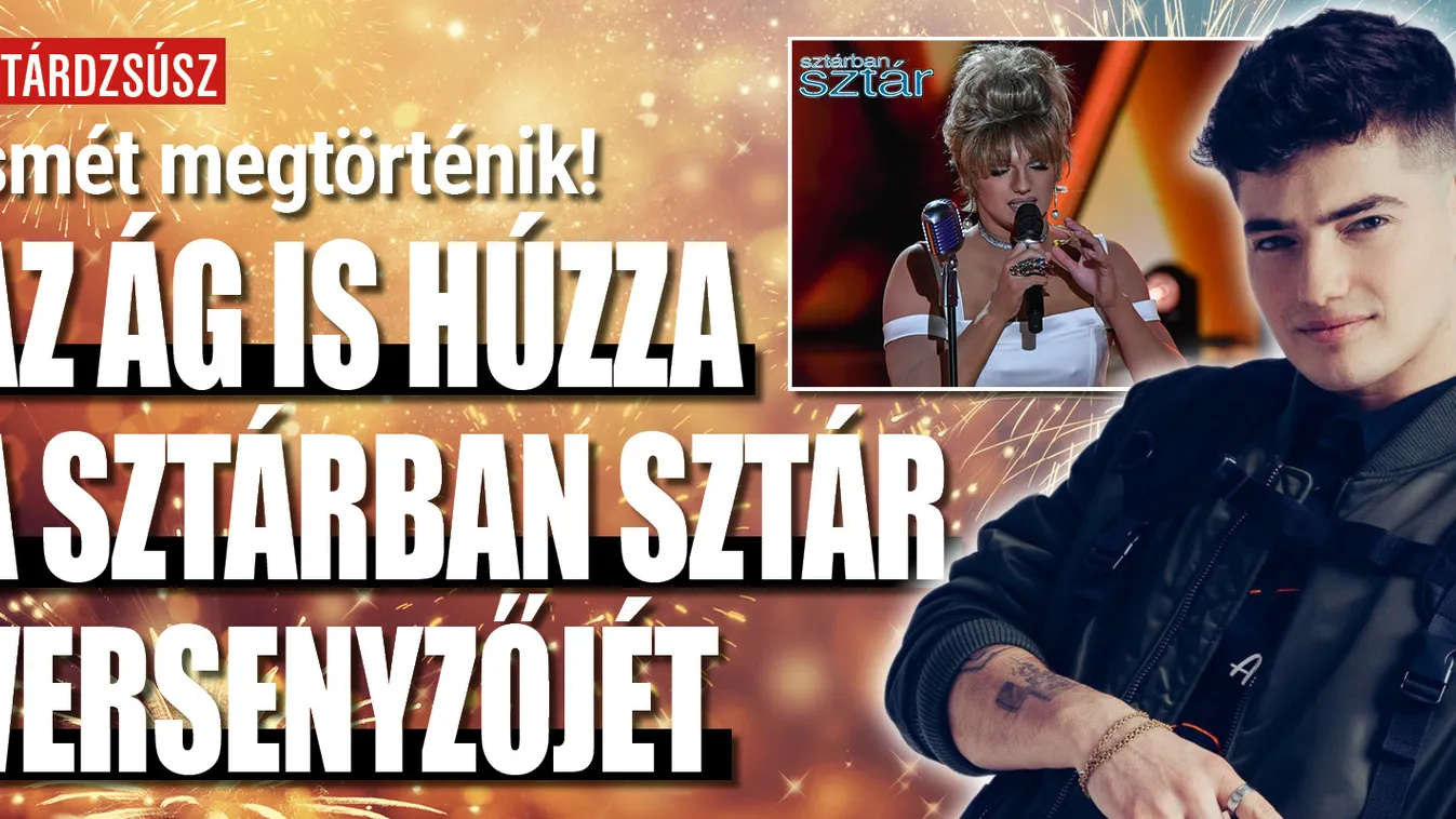  Az ág is húzza a Sztárban Sztár versenyzőjét
