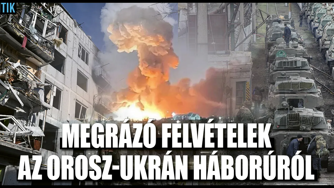 Megrázó felvételek az orosz-ukrán háborúról