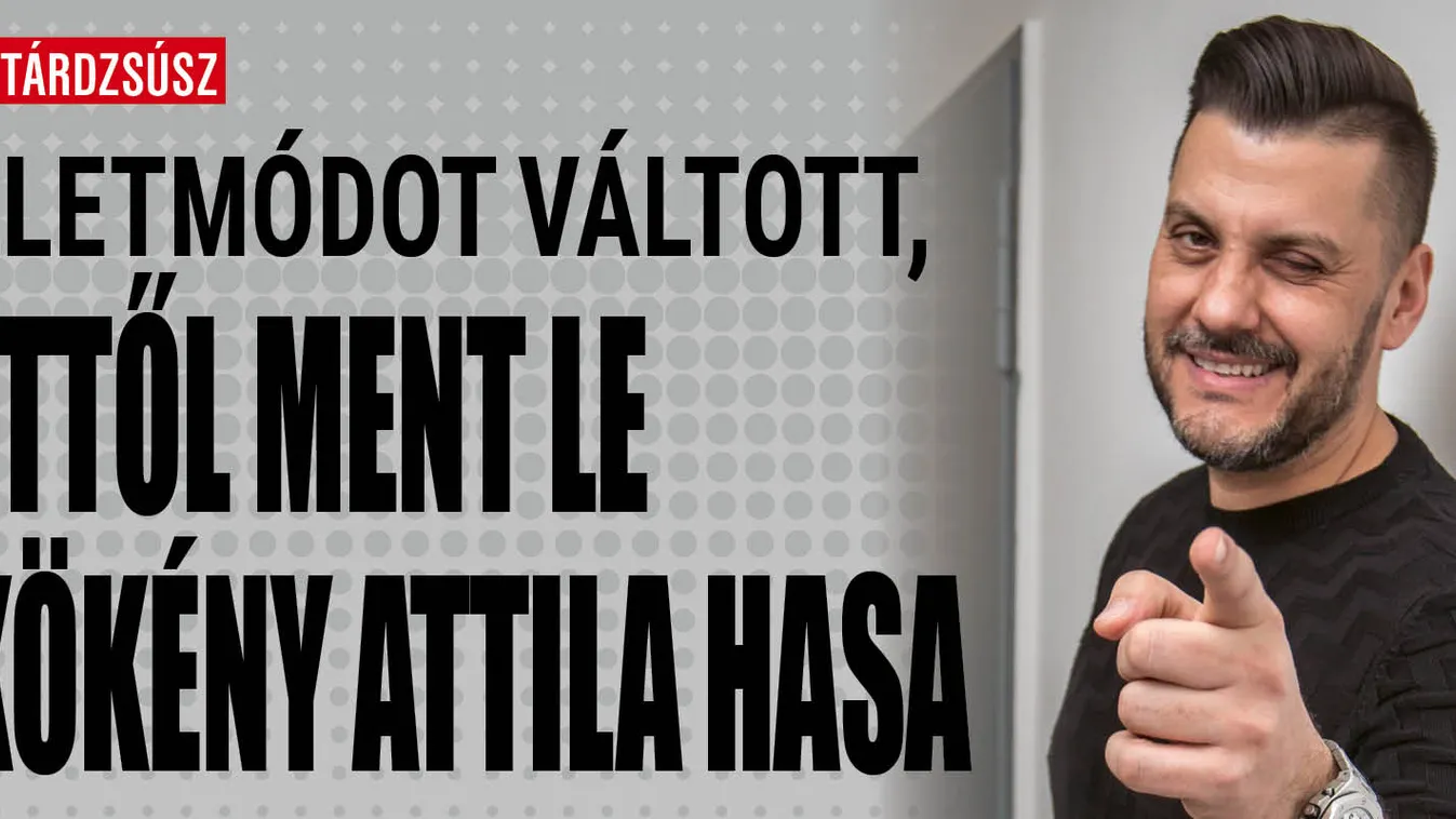Életmódot váltott: Így fogyott le Kökény Attila