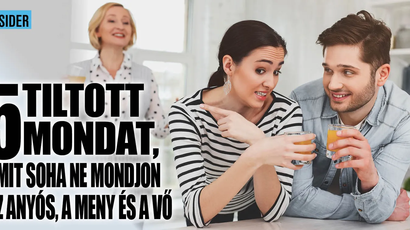 5 mondat, amit soha ne mondjon az anyós