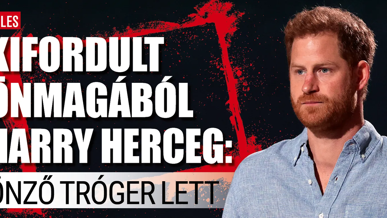Kifordult önmagából Harry herceg: önző tróger lett