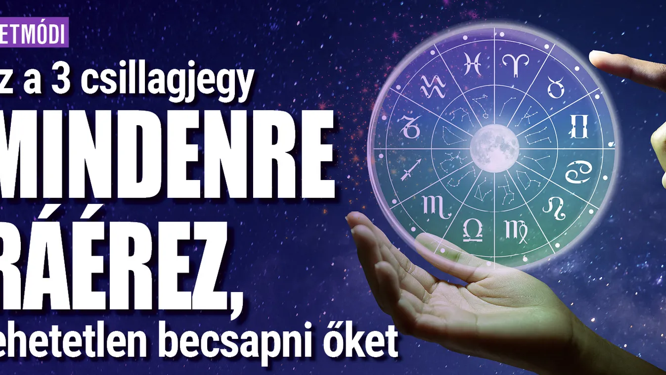 Ez a 3 jegy mindenre ráérez, lehetetlen becsapni őket