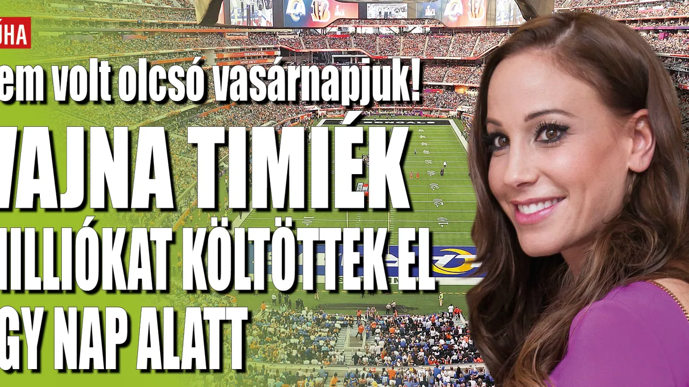 Vőlegényével mulatott a Super Bowl-on Vajna Tímea