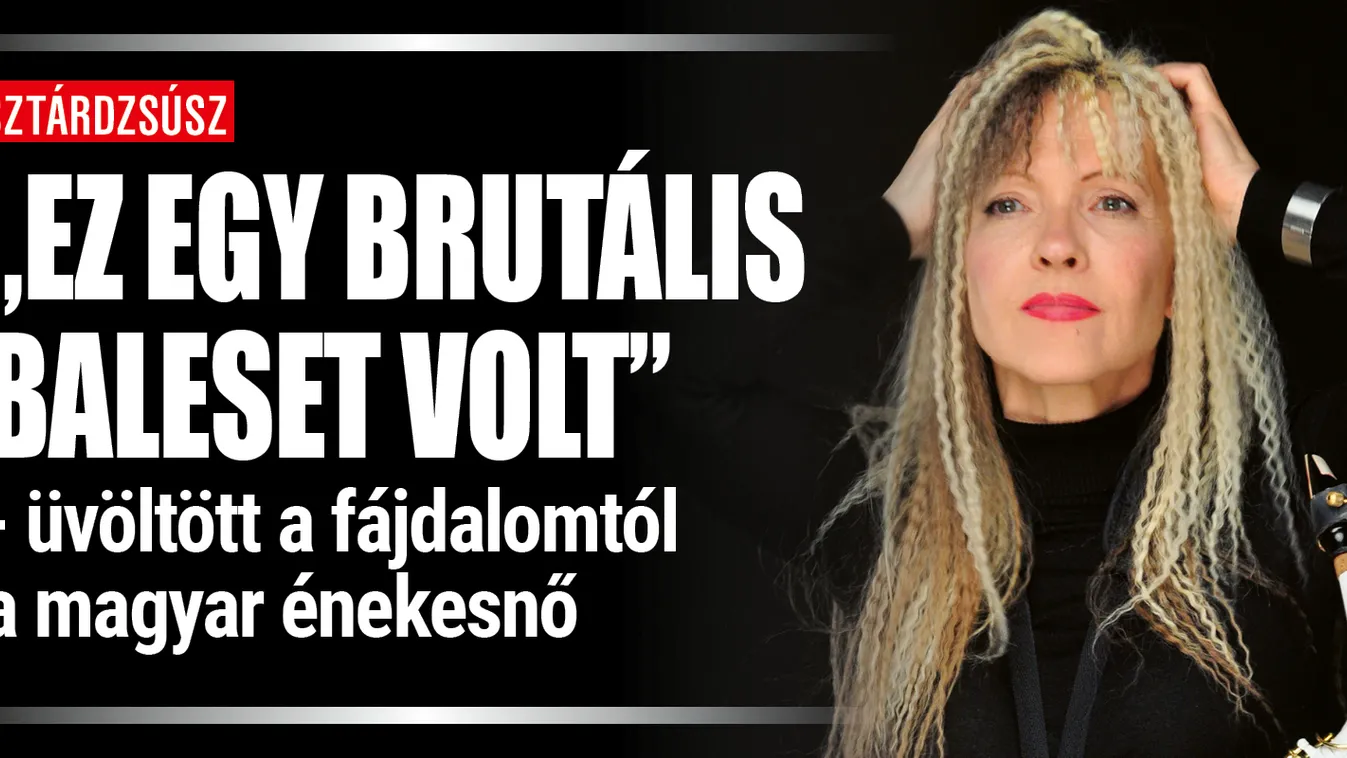 Üvöltött a fájdalomtól a magyar énekesnő