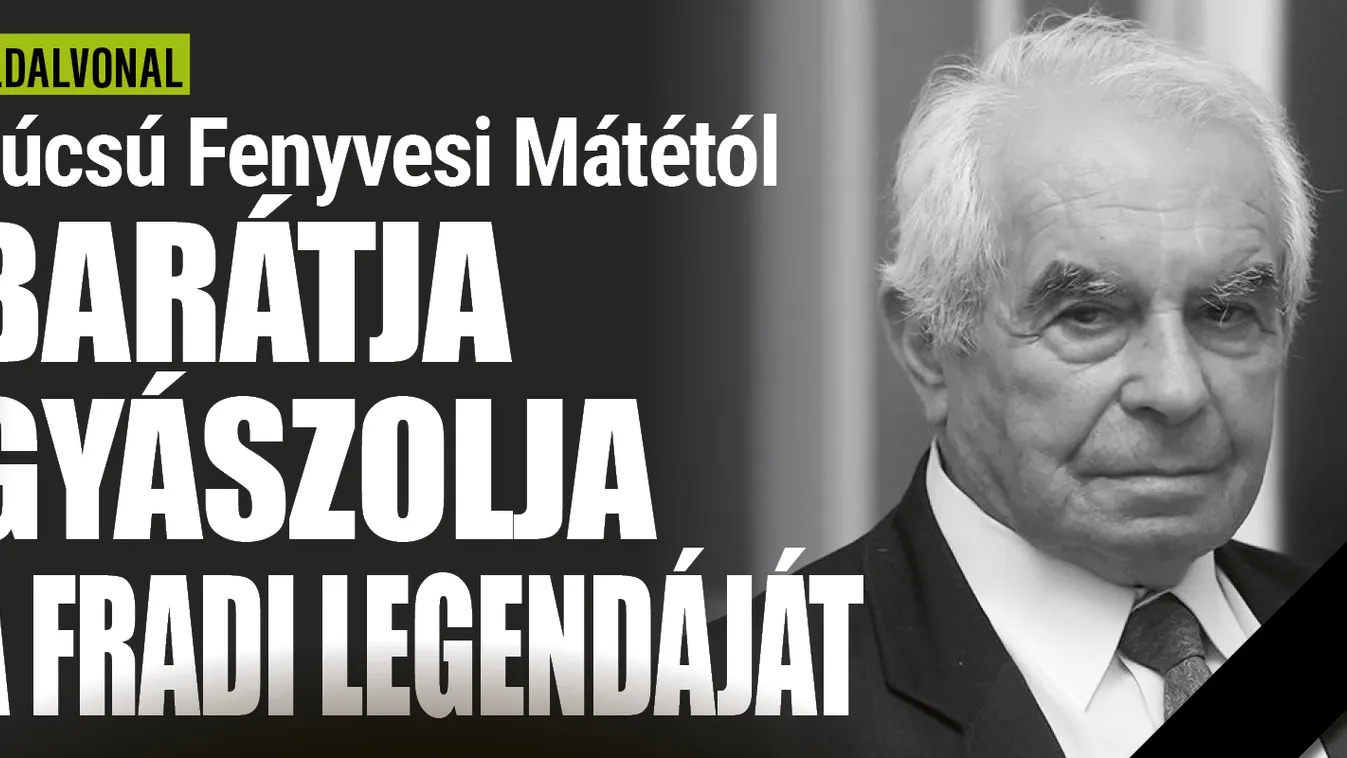 Barátja gyászolja a Ferencváros legendáját