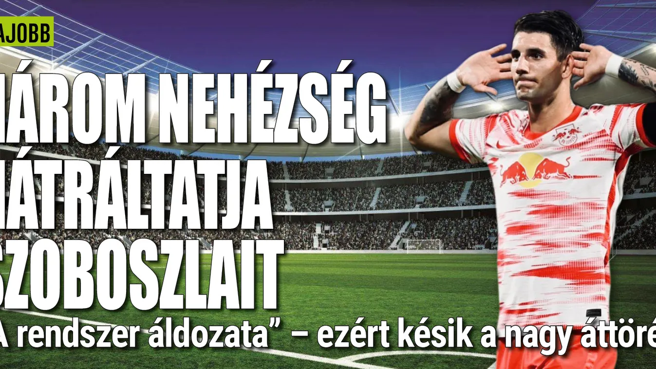 3 akadály, Szoboszlai ellen minden összeesküdött?