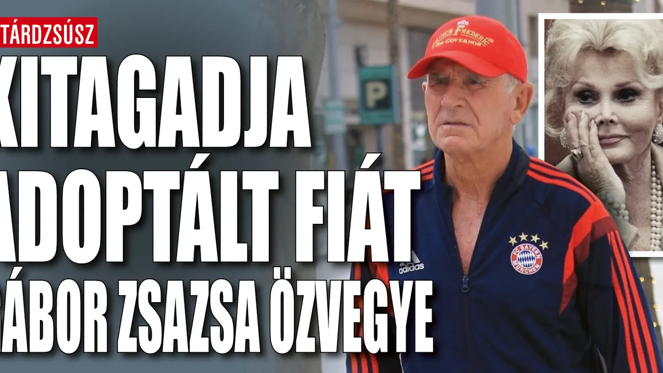 Kitagadja adoptált fiát Gábor Zsazsa özvegye