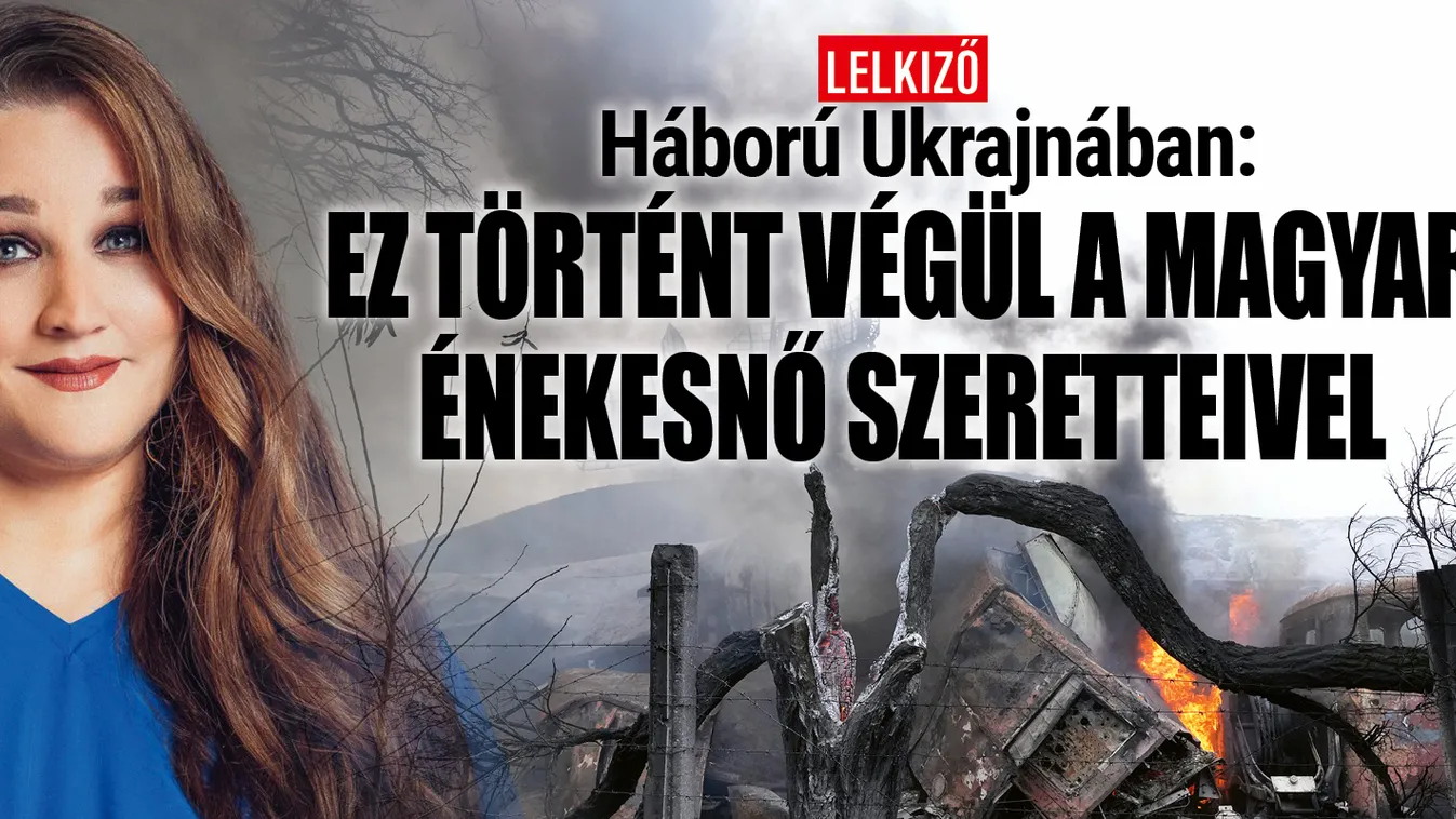 Háború Ukrajnában: Fellélegezhet a magyar énekesnő