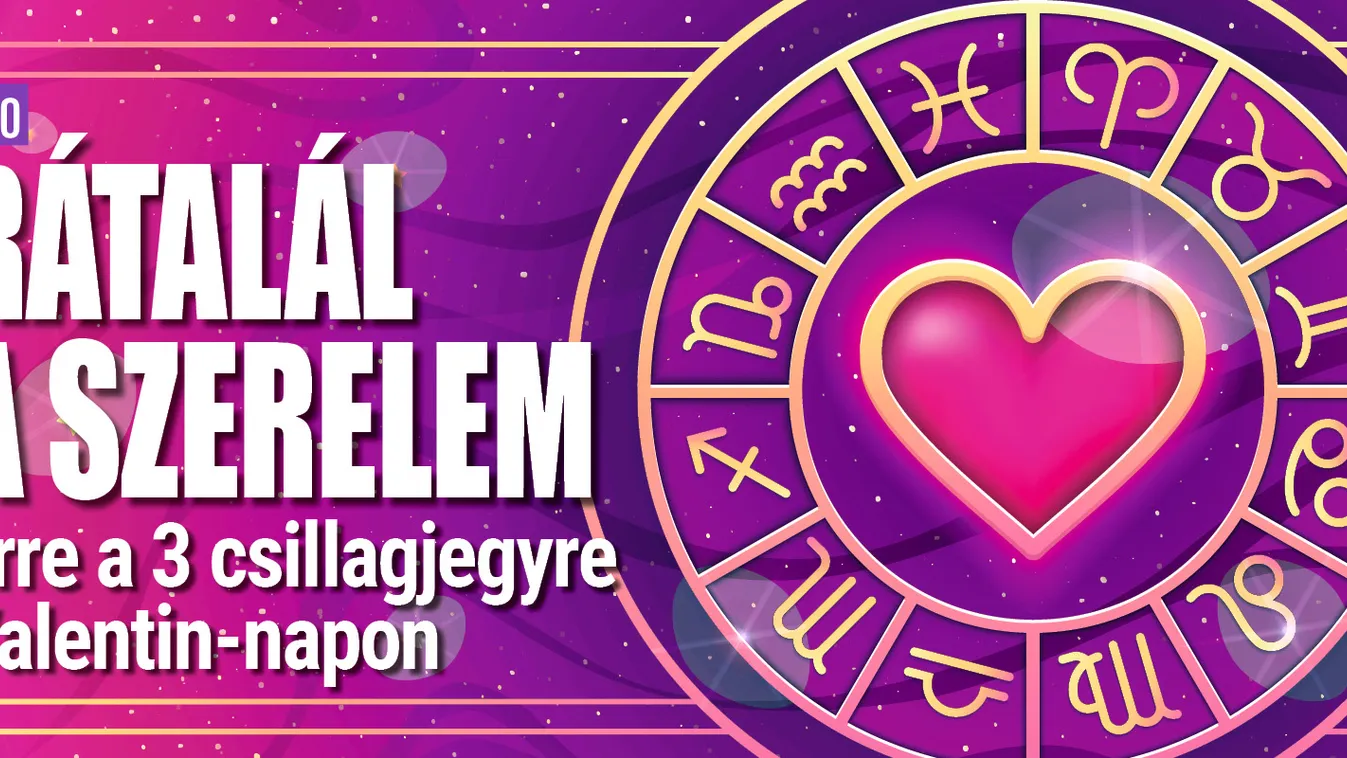 Szerelem vár erre a 3 csillagjegyre Valentin-napon