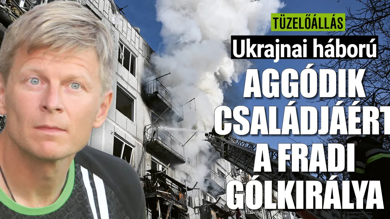 Aggódik a családjáért a Fradi egykori ukrán gólkirálya