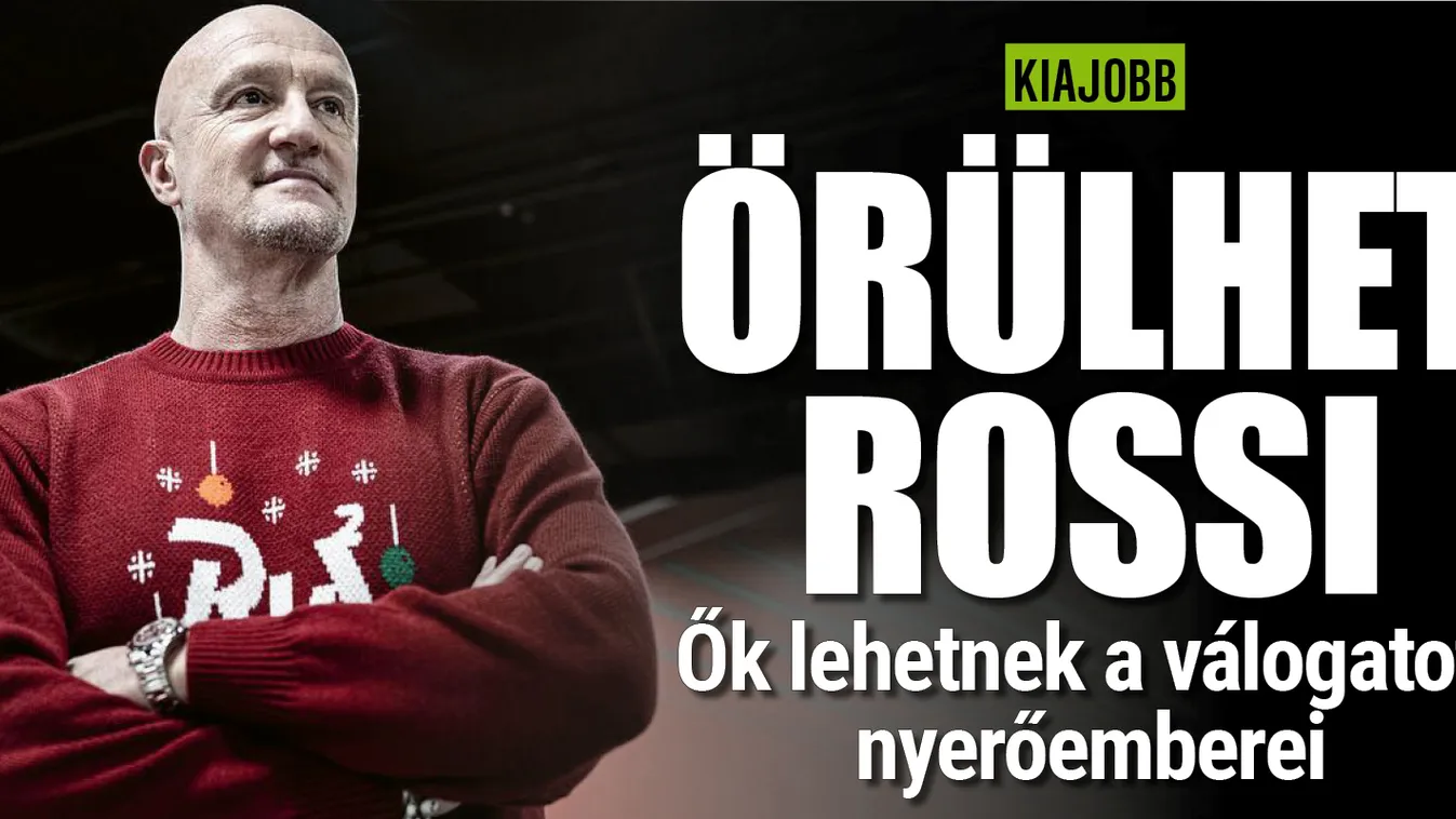 Örülhet Rossi, itt vannak a válogatott nyerőemberei