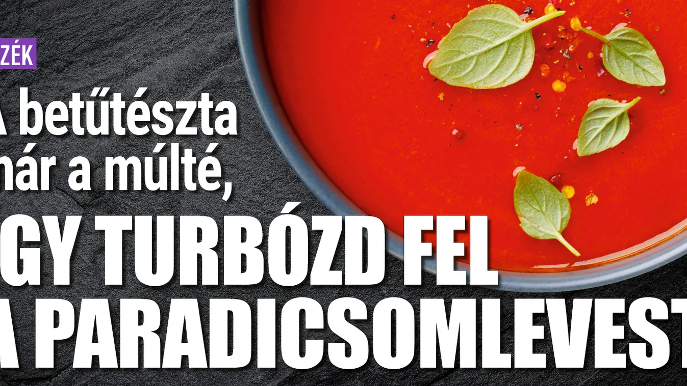 Így turbózd fel a paradicsomlevest