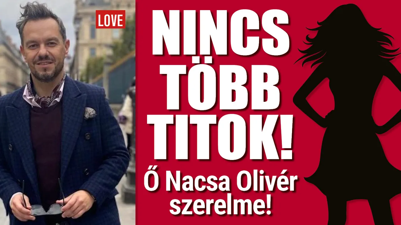 Nincs több titok: ő Nacsa Olivér szerelme!