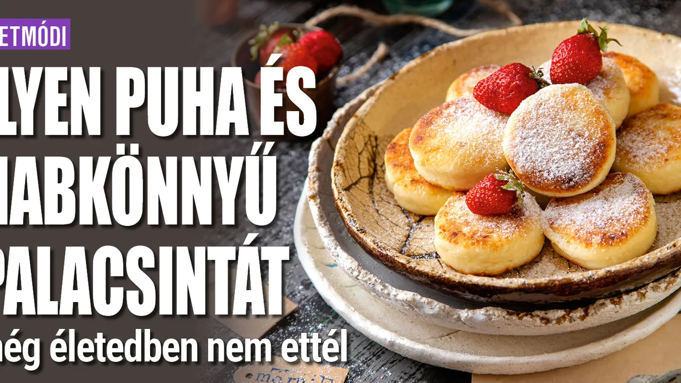 Ilyen puha és habkönnyű palacsintát még nem ettél