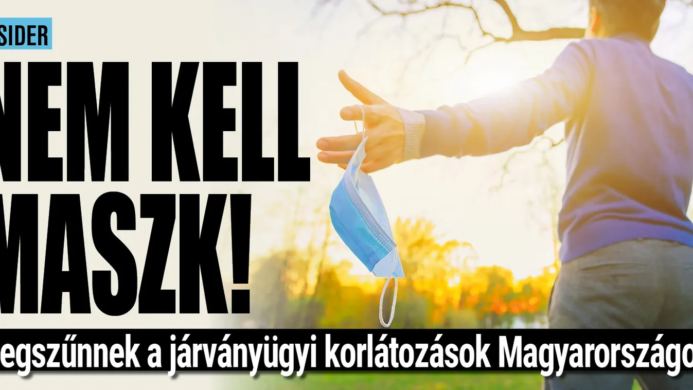 Itt a bejelentés: Végre levehetjük a maszkot