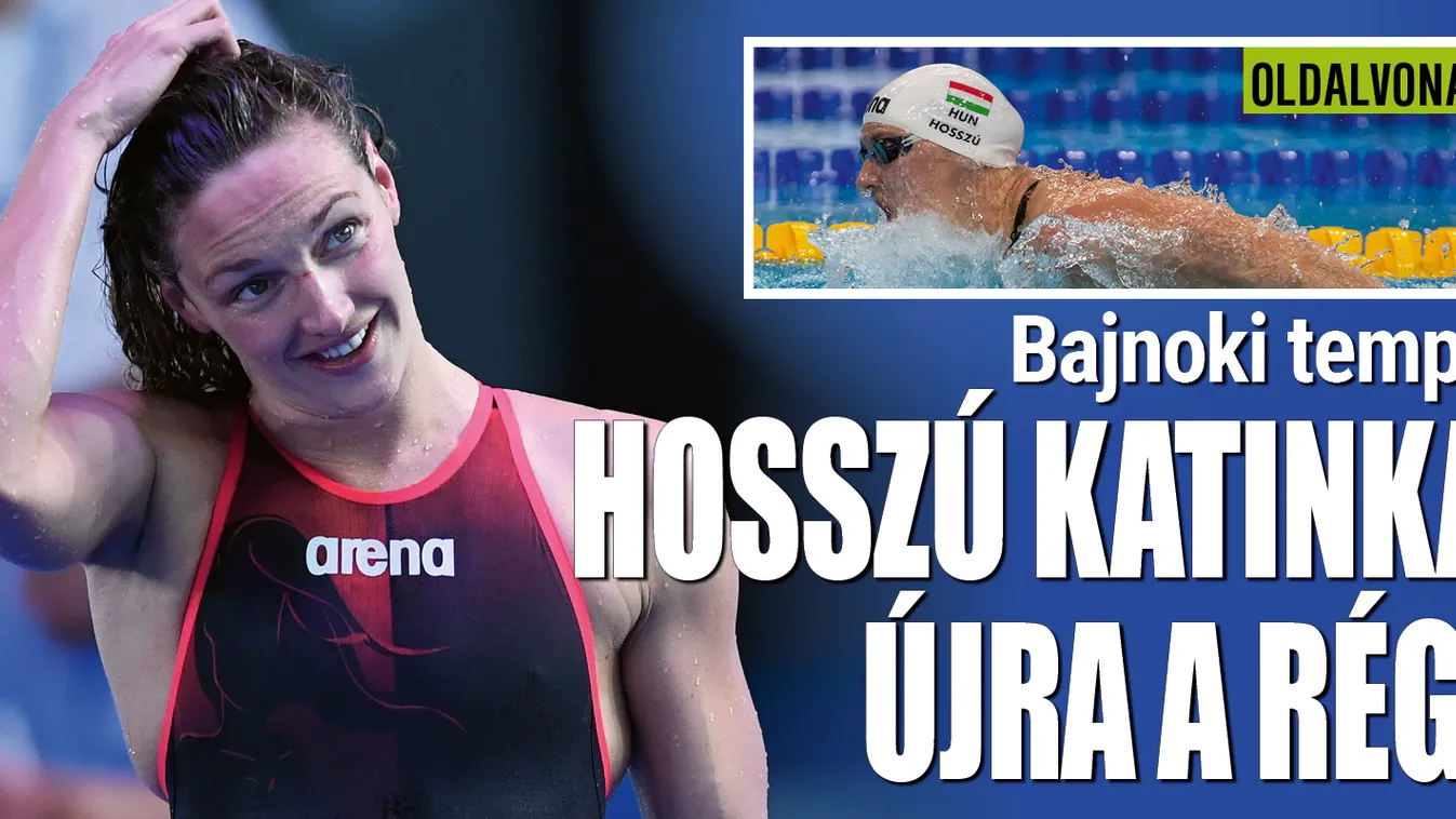 Hosszú Katinka újra a régi, nagy dolgot érhet el