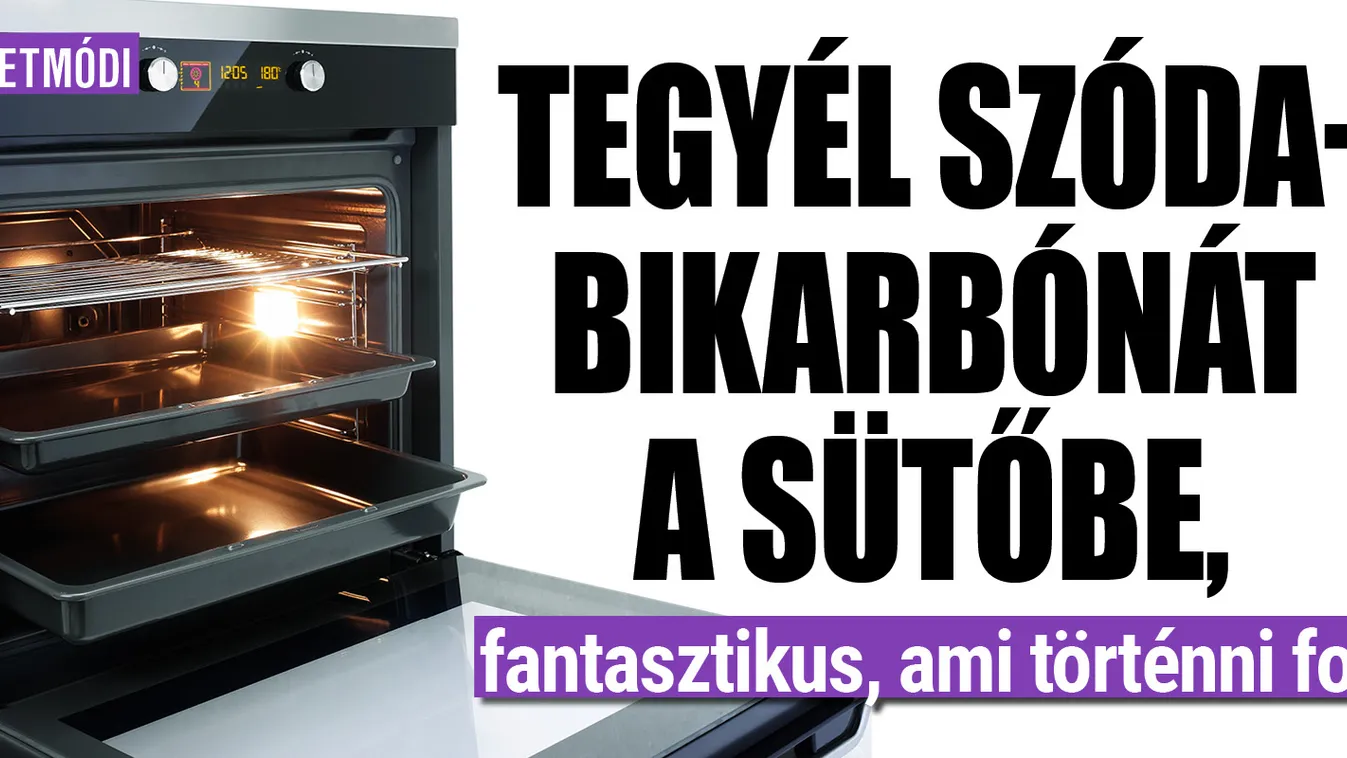 Tegyél szódabikarbónát a sütőbe, nem bánod meg
