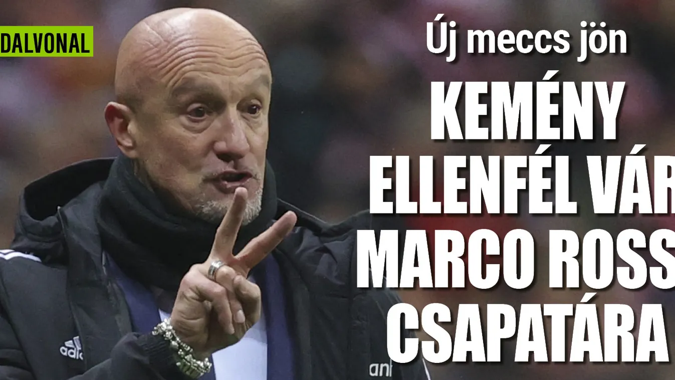  Ez kemény lesz, ez vár Marco Rossi válogatottjára