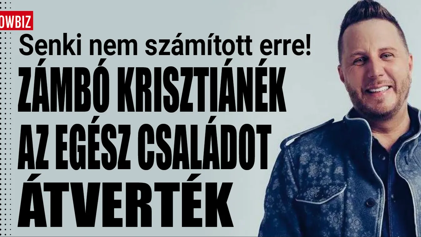 Kiderült, az egész családot átverték Zámbó Krisztiánék