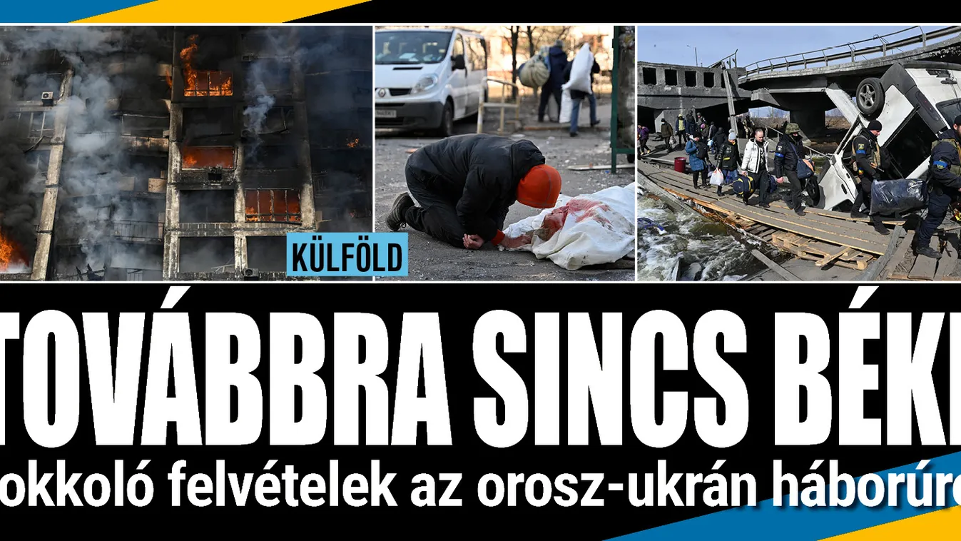 Sokkoló felvételek az orosz-ukrán háborúról