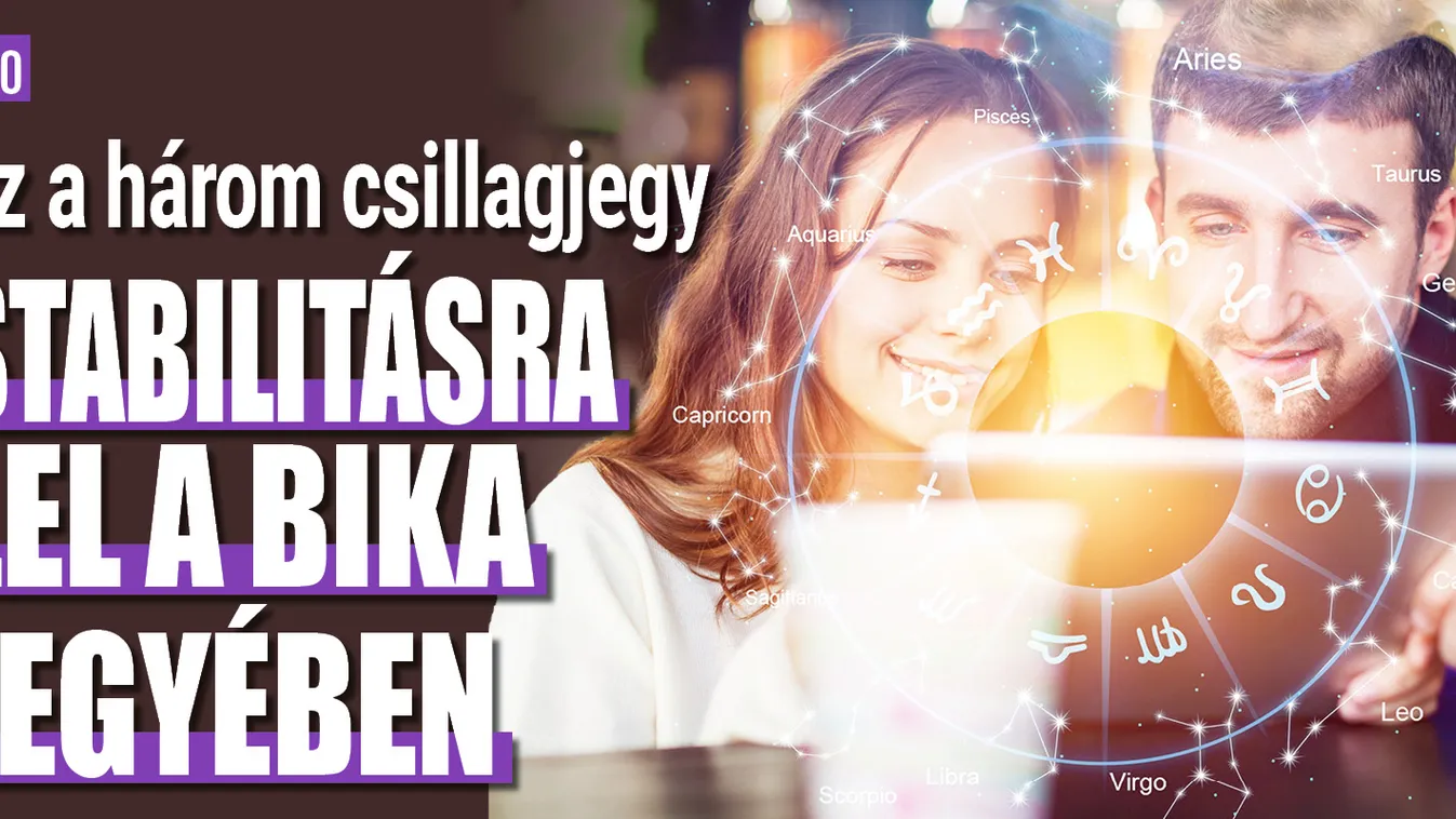 3 csillagjegynek lesz óriási szerencséje a Bika jegyében