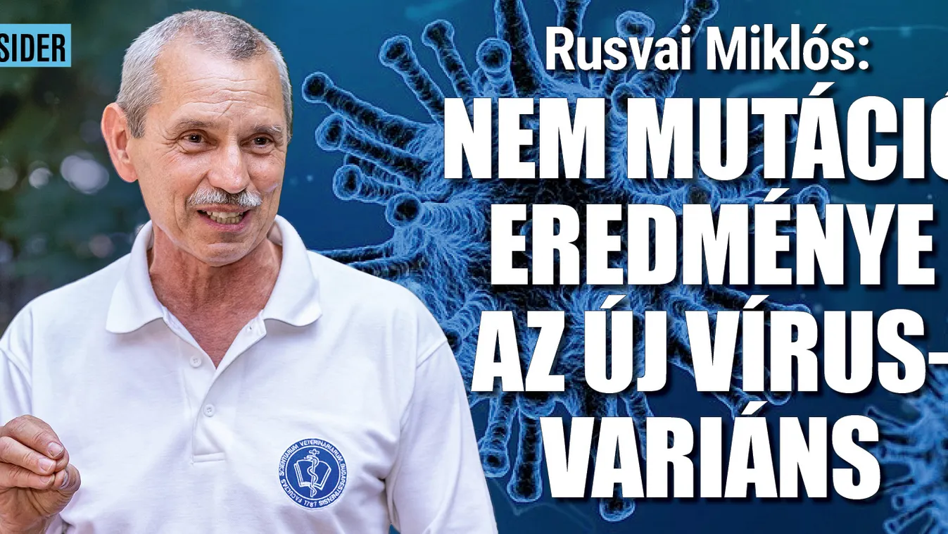 Rusvai Miklós: nem mutáció eredménye az új vírusvariáns