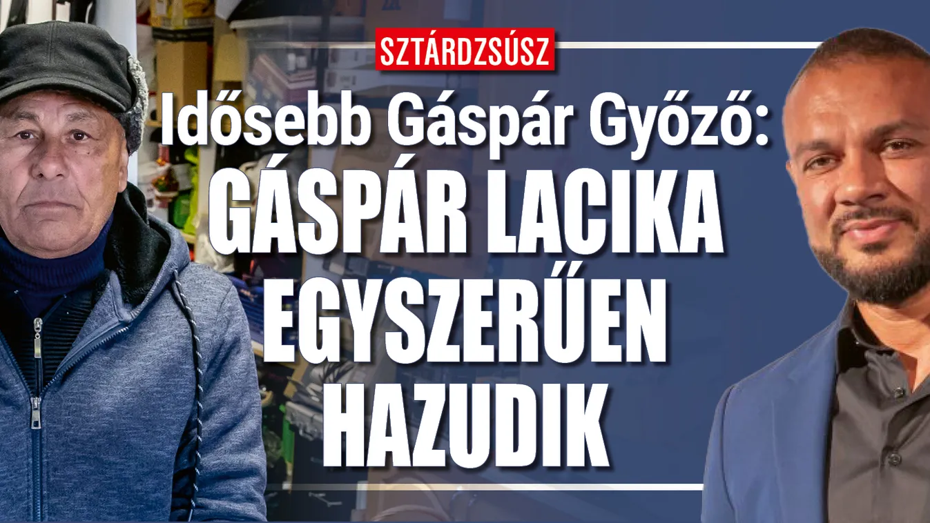 Idősebb Gáspár Győző: Gáspár Lacika egyszerűen hazudik