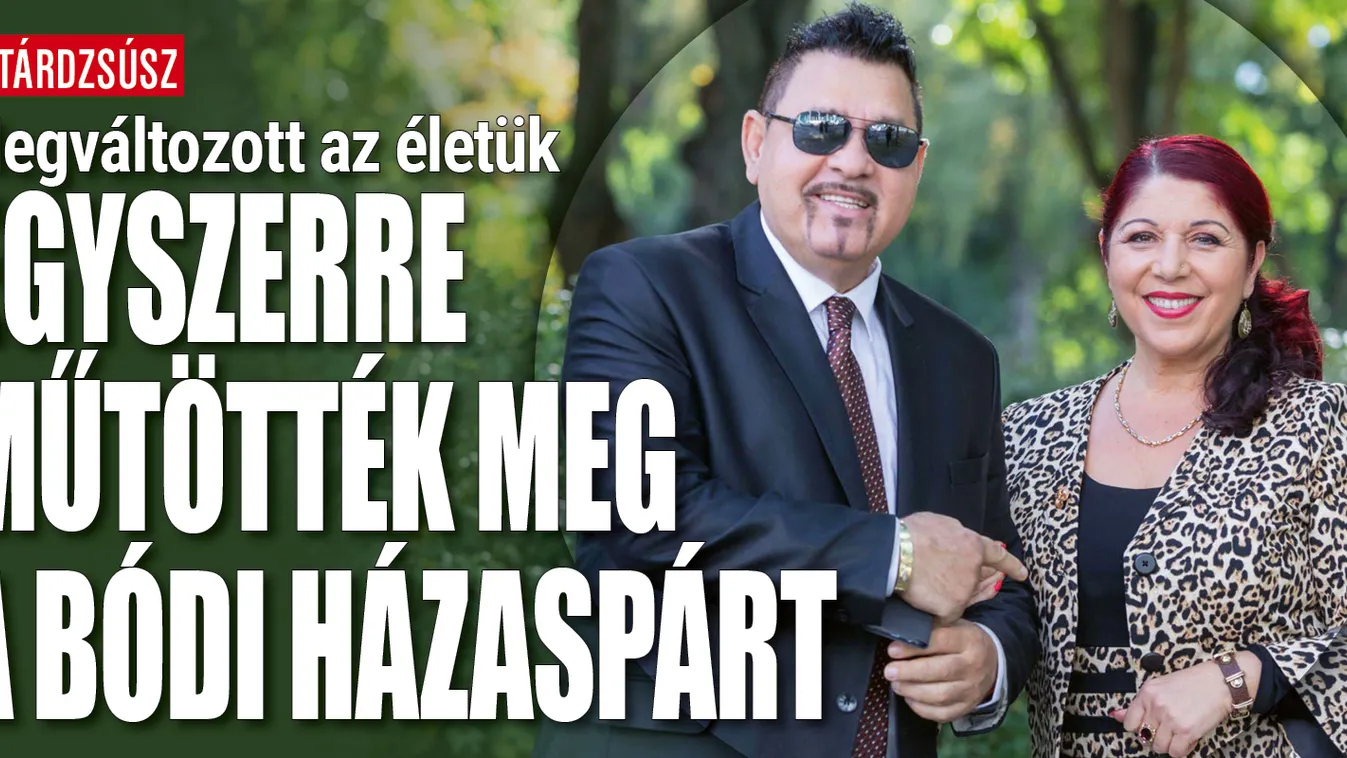Megműtötték a Bódi házaspárt