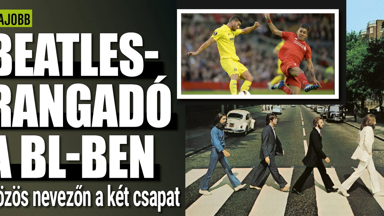 Meccsre megy a Beatles, időutazás a BL-rangadón