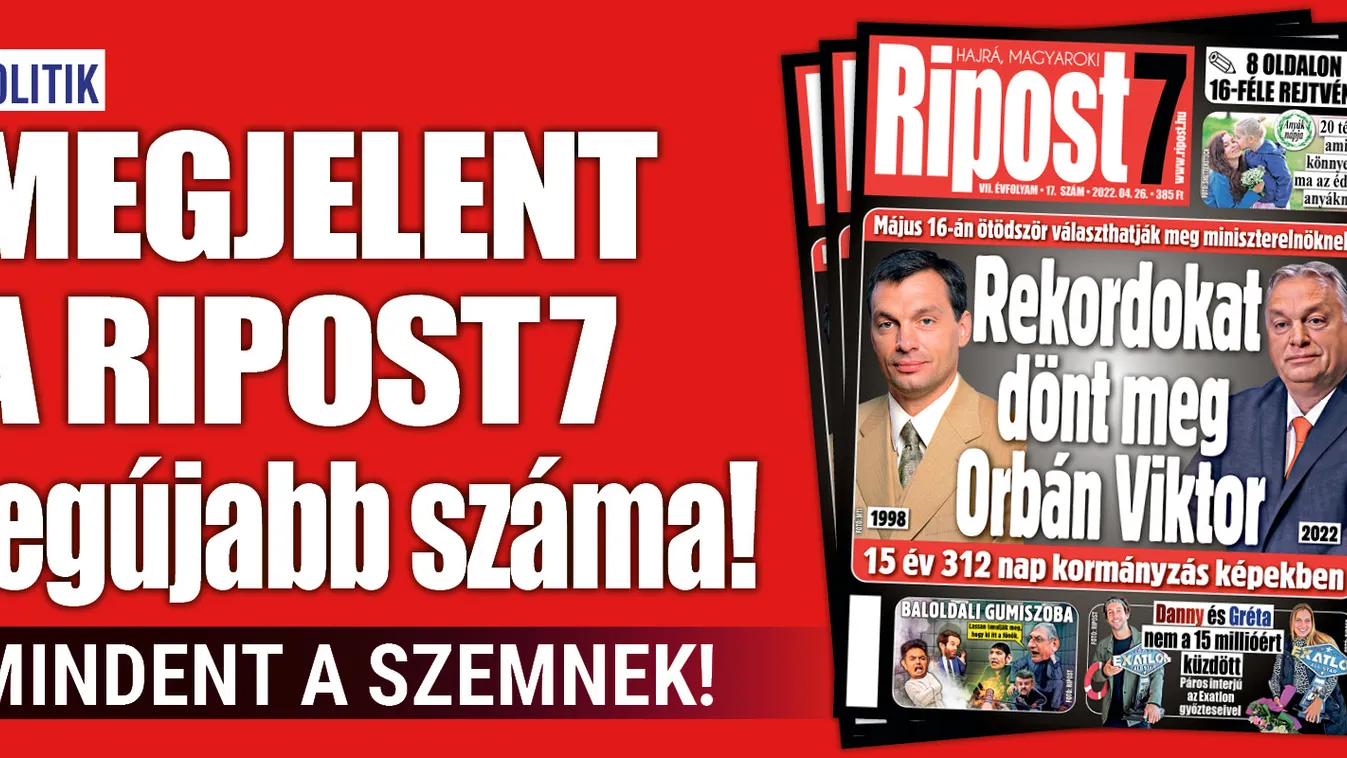 Rekordokat dönt Orbán – Megjelent a Ripost7 legújabb száma!