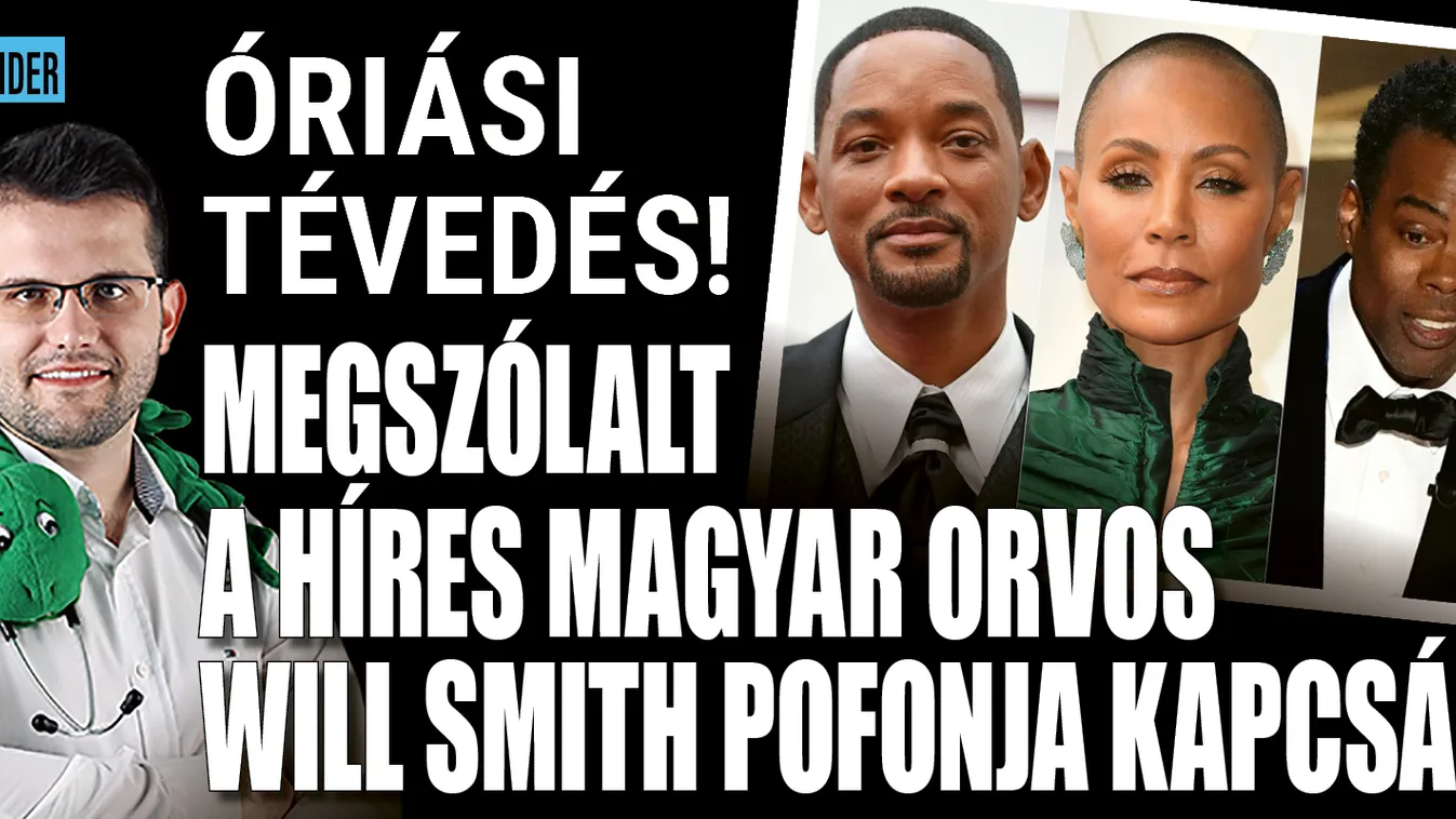 Óriási tévedés: magyar orvos Will Smith pofonja kapcsán