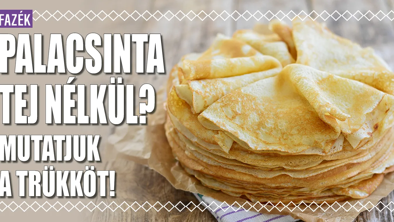 Palacsinta tej nélkül? Mutatjuk a trükköt!