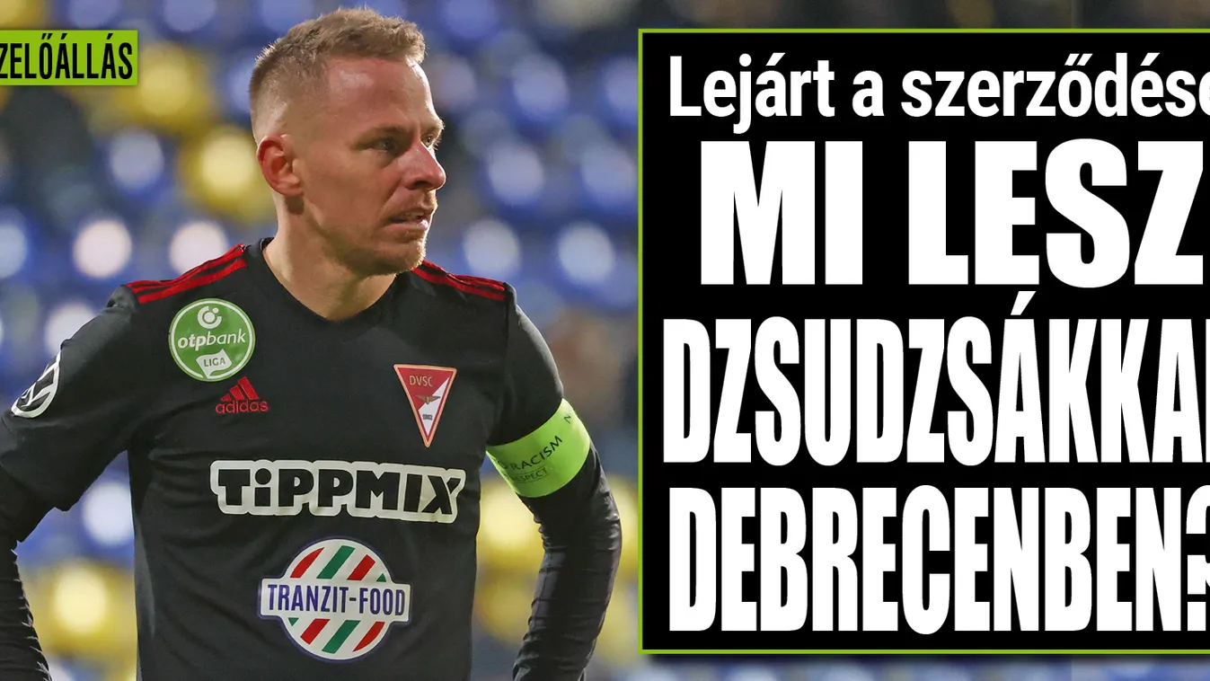 Dzsudzsák Balázs jövője bizonytalan Debrecenben