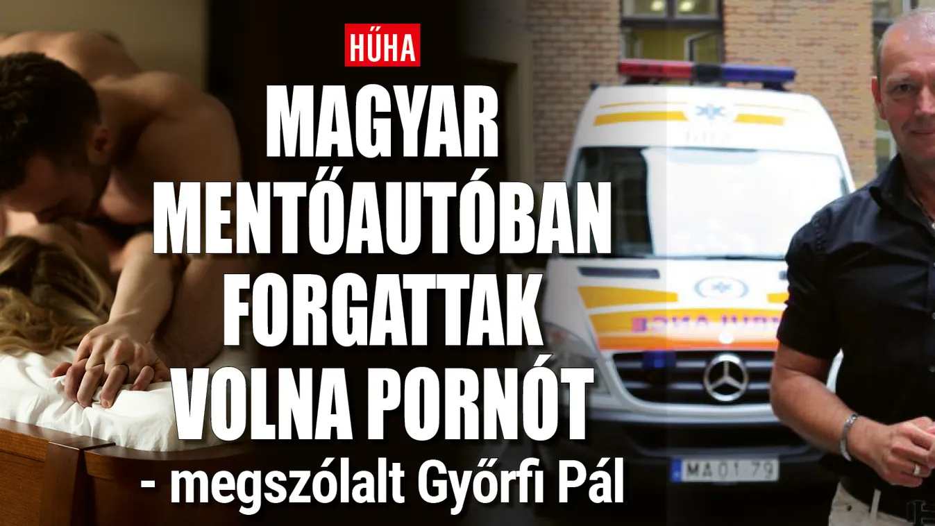 Mentőautóban forgattak volna pornót – megszólalt Győrfi Pál