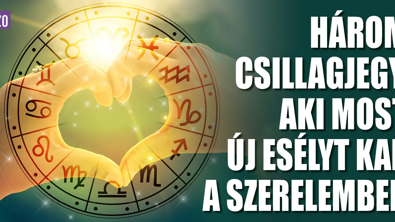 Három csillagjegy, aki most új esélyt kap a szerelemben