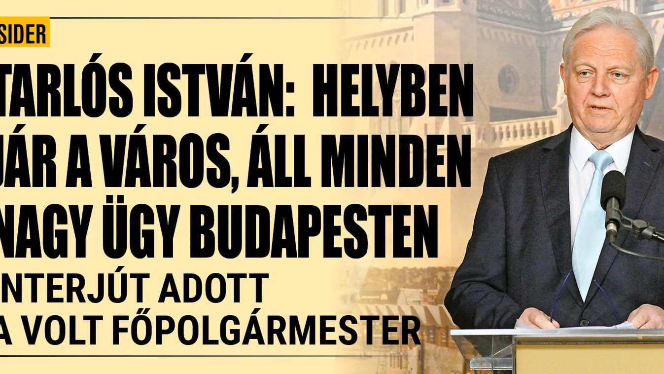 Tarlós: Helyben jár a város, áll minden nagy ügy Budapesten