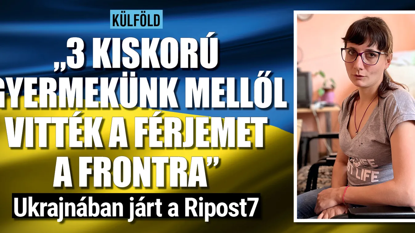 3 kisgyermeke mellől vitték el a férfit az ukrán frontra