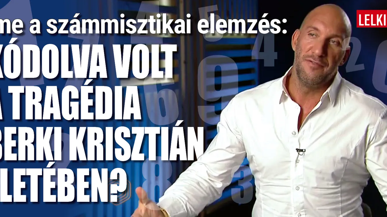 Kódolva volt a tragédia Berki Krisztián életében?