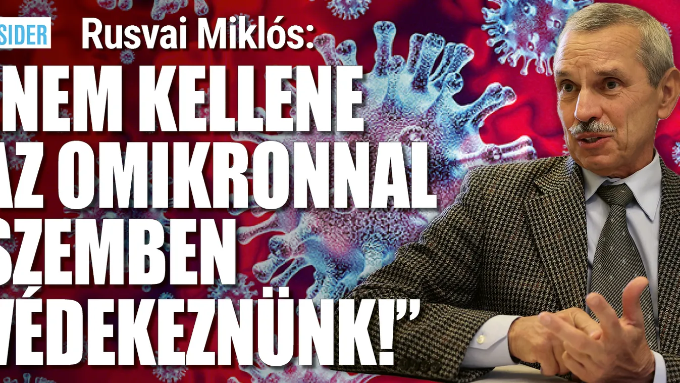 Rusvai Miklós: „Nem kellene az omikronnal szemben védekezni!